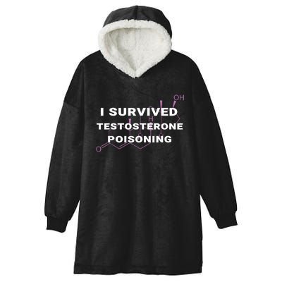 I Survived Testosterone Poisoning Hooded Wearable Blanket