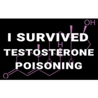 I Survived Testosterone Poisoning Bumper Sticker