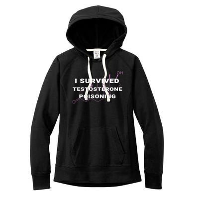 I Survived Testosterone Poisoning Women's Fleece Hoodie