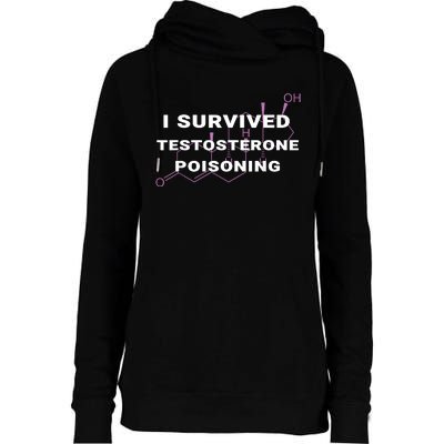 I Survived Testosterone Poisoning Womens Funnel Neck Pullover Hood