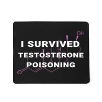 I Survived Testosterone Poisoning Mousepad