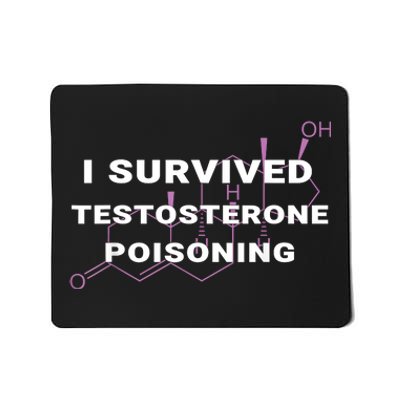 I Survived Testosterone Poisoning Mousepad