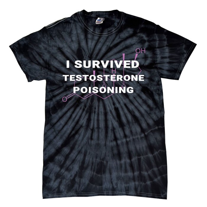 I Survived Testosterone Poisoning Tie-Dye T-Shirt