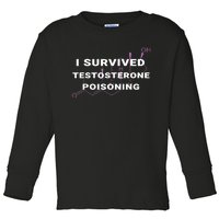 I Survived Testosterone Poisoning Toddler Long Sleeve Shirt