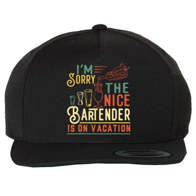 IM Sorry The Nice Bartender Is On Vacation Funny Wool Snapback Cap