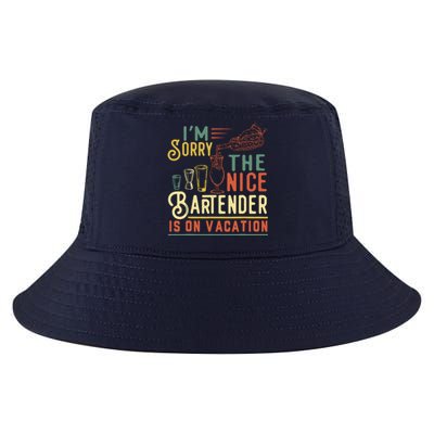 IM Sorry The Nice Bartender Is On Vacation Funny Cool Comfort Performance Bucket Hat