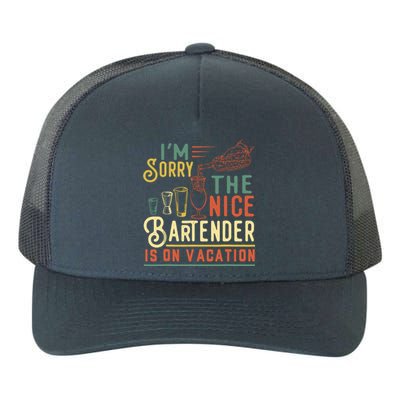 IM Sorry The Nice Bartender Is On Vacation Funny Yupoong Adult 5-Panel Trucker Hat