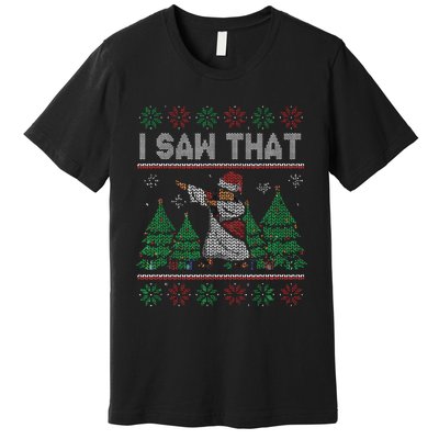 I Saw That Jesus Love Christ Funny Ugly Christmas Jesus Premium T-Shirt