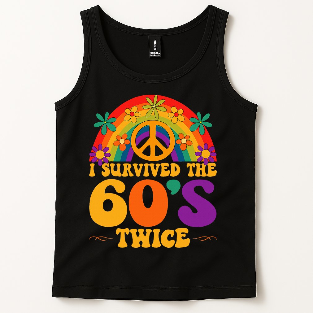 I Survived The 60s Twice Sixties 70th 70s Year Old Birthday Tank Top