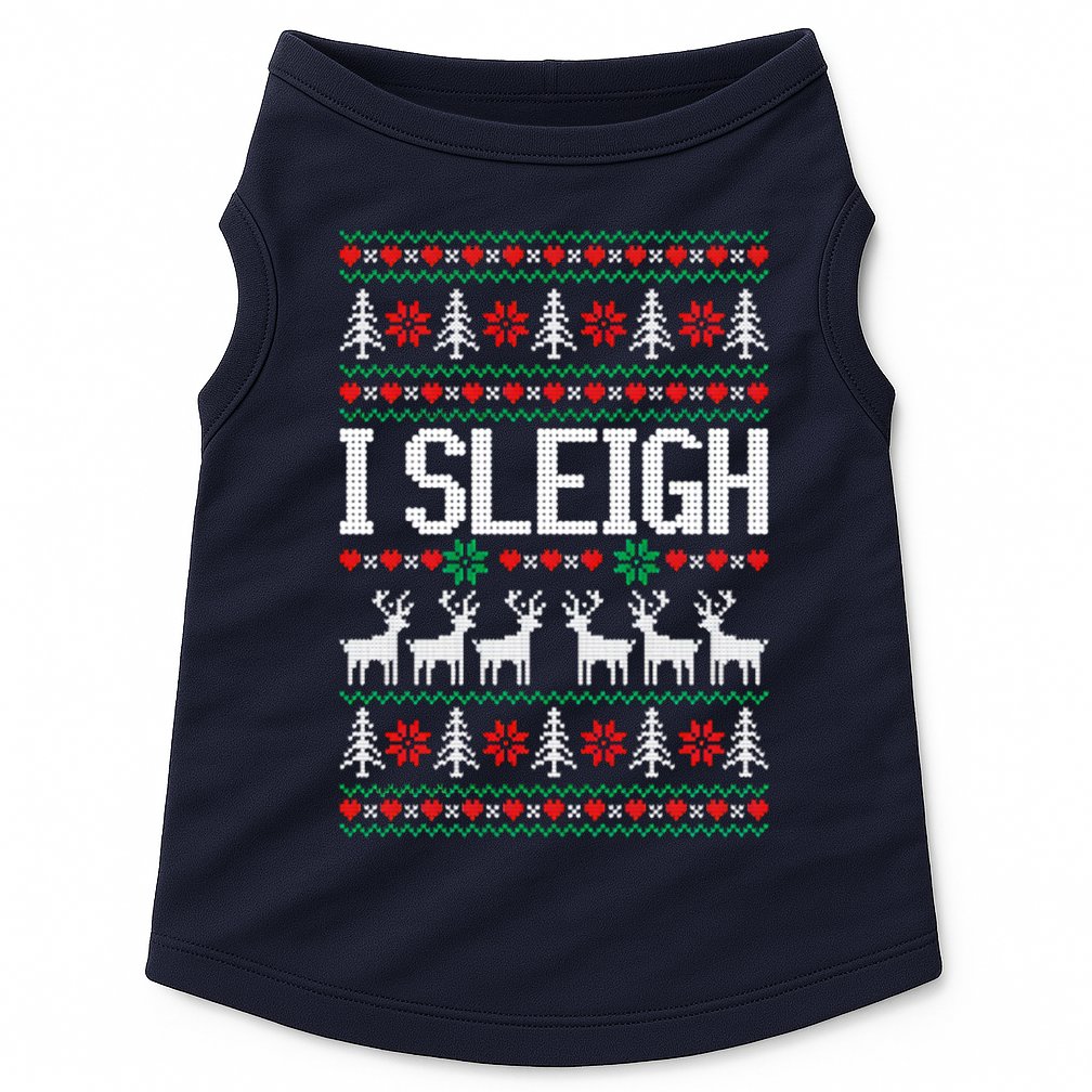 I Sleigh Ugly Christmas Sweater Doggie Tank