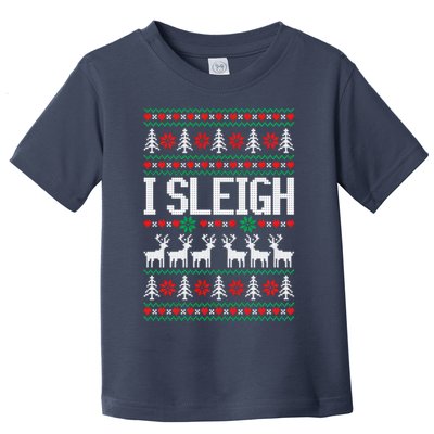 I Sleigh Ugly Christmas Sweater Toddler T-Shirt