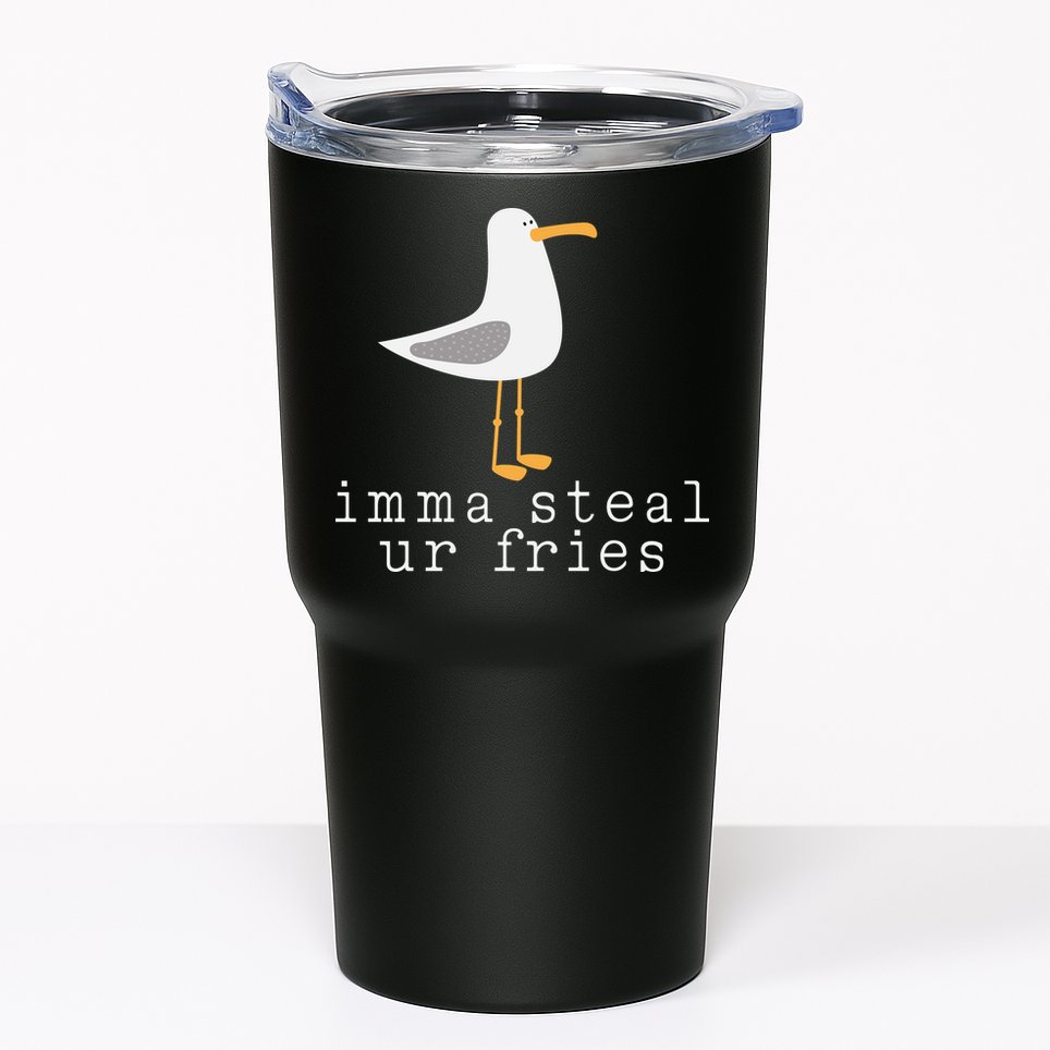 Imma Steal Ur Fries Tumbler