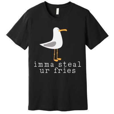 Imma Steal Ur Fries Premium T-Shirt