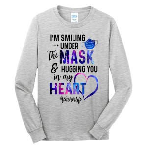 Im Smiling Under The Mask And Hugging You In My Heart Teacher Funny Gift Tall Long Sleeve T-Shirt