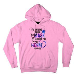 Im Smiling Under The Mask And Hugging You In My Heart Teacher Funny Gift Hoodie