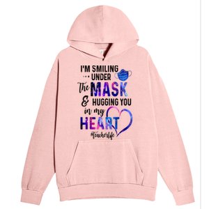 Im Smiling Under The Mask And Hugging You In My Heart Teacher Funny Gift Urban Pullover Hoodie