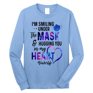 Im Smiling Under The Mask And Hugging You In My Heart Teacher Funny Gift Long Sleeve Shirt