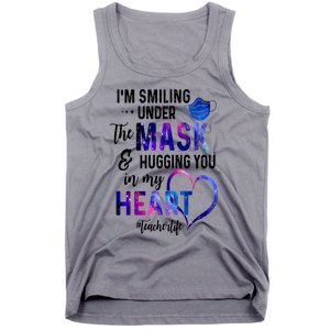 Im Smiling Under The Mask And Hugging You In My Heart Teacher Funny Gift Tank Top