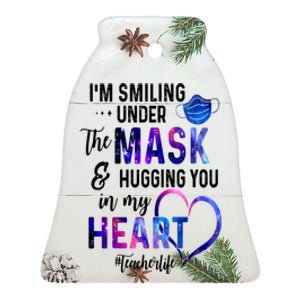 Im Smiling Under The Mask And Hugging You In My Heart Teacher Funny Gift Ceramic Bell Ornament