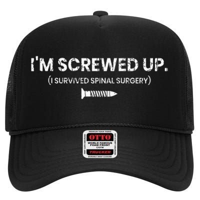 IM Screwed Up Funny Scoliosis Spinal Surgery High Crown Mesh Back Trucker Hat