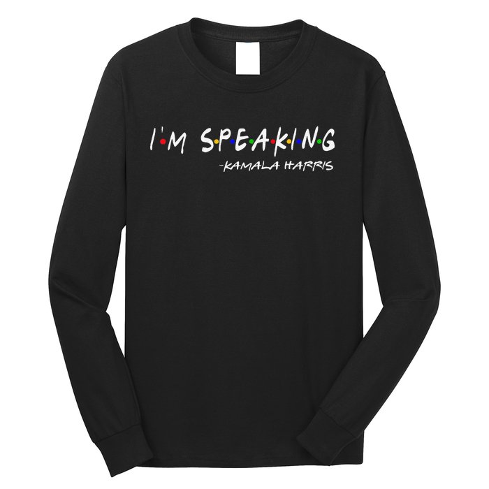 IM Speaking Voting 2024 Kamala For President Long Sleeve Shirt