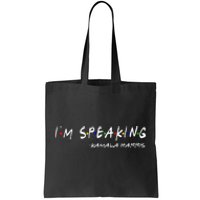 IM Speaking Voting 2024 Kamala For President Tote Bag