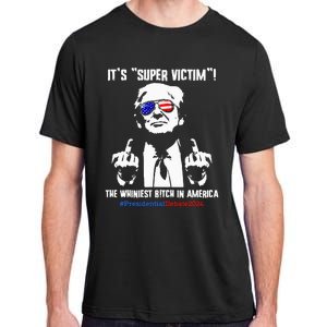 ItS Super Victim! The Whiniest B!Tch In America Adult ChromaSoft Performance T-Shirt