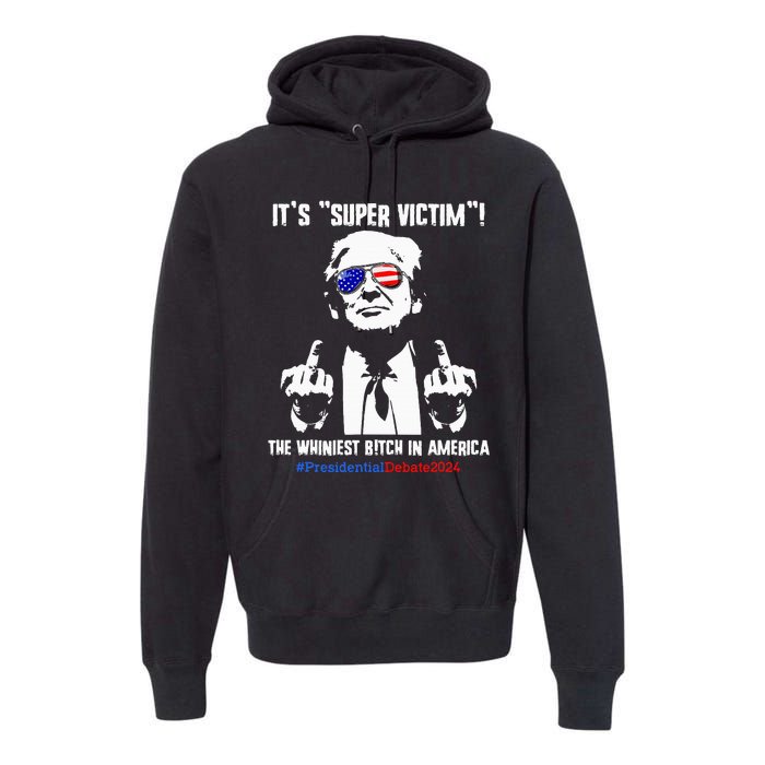 ItS Super Victim! The Whiniest B!Tch In America Premium Hoodie