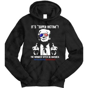 ItS Super Victim! The Whiniest B!Tch In America Tie Dye Hoodie