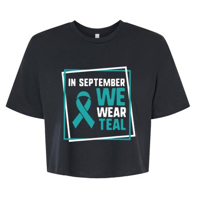 In September We Wear Teal Cervical Ovarian Cancer Awareness Bella+Canvas Jersey Crop Tee