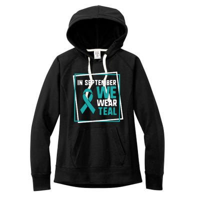 In September We Wear Teal Cervical Ovarian Cancer Awareness Women's Fleece Hoodie