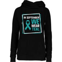 In September We Wear Teal Cervical Ovarian Cancer Awareness Womens Funnel Neck Pullover Hood