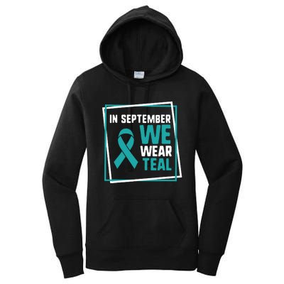 In September We Wear Teal Cervical Ovarian Cancer Awareness Women's Pullover Hoodie