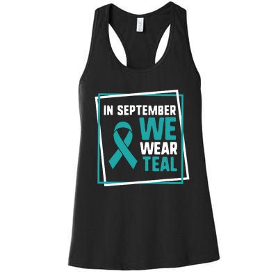 In September We Wear Teal Cervical Ovarian Cancer Awareness Women's Racerback Tank