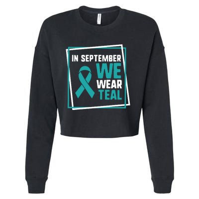 In September We Wear Teal Cervical Ovarian Cancer Awareness Cropped Pullover Crew