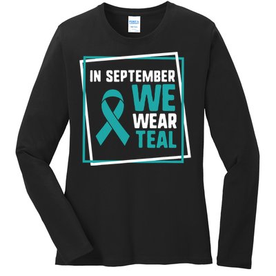 In September We Wear Teal Cervical Ovarian Cancer Awareness Ladies Long Sleeve Shirt