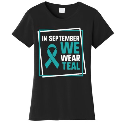 In September We Wear Teal Cervical Ovarian Cancer Awareness Women's T-Shirt