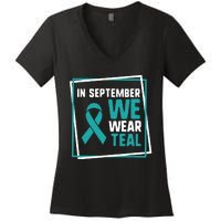 In September We Wear Teal Cervical Ovarian Cancer Awareness Women's V-Neck T-Shirt