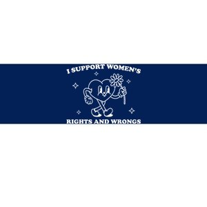 I Support Women S Of Rights And Wrongs Bumper Sticker