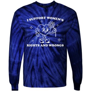 I Support Women S Of Rights And Wrongs Tie-Dye Long Sleeve Shirt