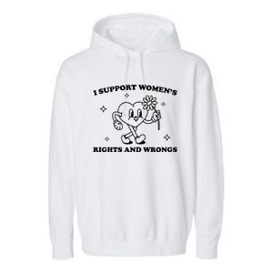 I Support Women S Of Rights And Wrongs Garment-Dyed Fleece Hoodie