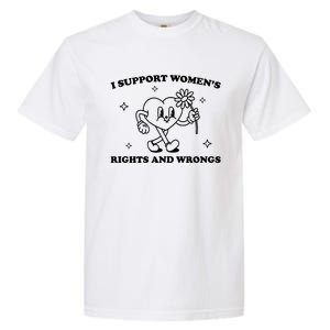 I Support Women S Of Rights And Wrongs Garment-Dyed Heavyweight T-Shirt