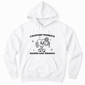 I Support Women S Of Rights And Wrongs Hoodie