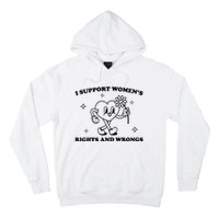 I Support Women S Of Rights And Wrongs Hoodie