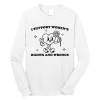 I Support Women S Of Rights And Wrongs Long Sleeve Shirt