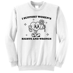 I Support Women S Of Rights And Wrongs Sweatshirt