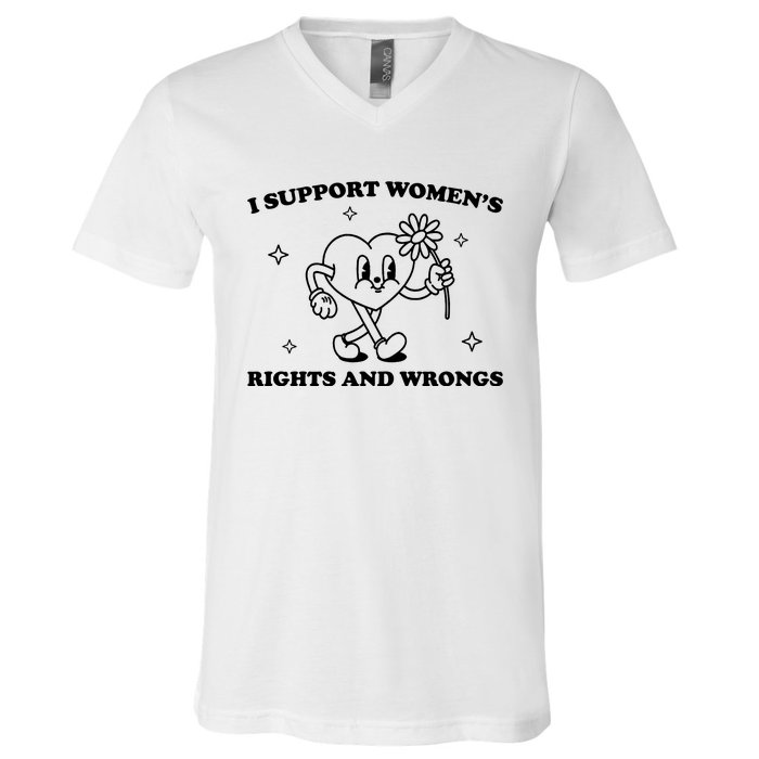 I Support Women S Of Rights And Wrongs V-Neck T-Shirt