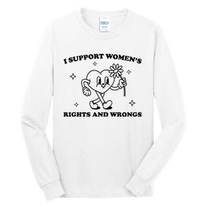 I Support Women S Of Rights And Wrongs Tall Long Sleeve T-Shirt