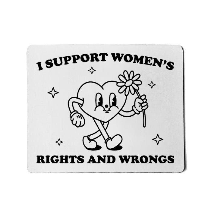 I Support Women S Of Rights And Wrongs Mousepad