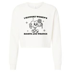 I Support Women S Of Rights And Wrongs Cropped Pullover Crew